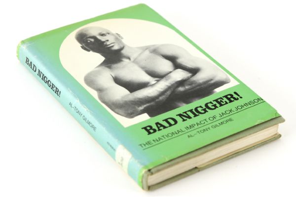 1975 Bad Nigger! The National Impact of Jack Johnson Hardcover Book
