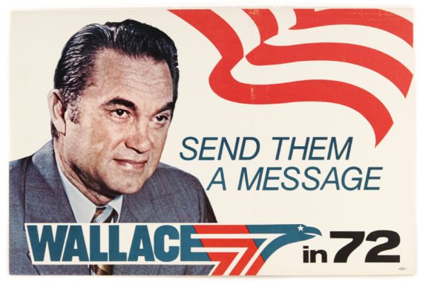 1972 George Wallace "Send Them a Message" Democratic Presidential Primaries 13" x 20" Mounted Campaign Poster