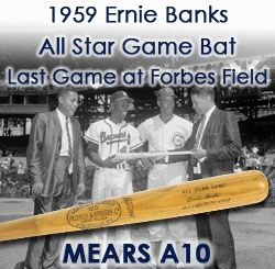1959 Ernie Banks Chicago Cubs Pittsburgh All Star Game Used Bat (MEARS A10) “Last A.S. Game at Forbes Field”