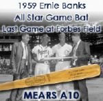 1959 Ernie Banks Chicago Cubs Pittsburgh All Star Game Used Bat (MEARS A10) “Last A.S. Game at Forbes Field”