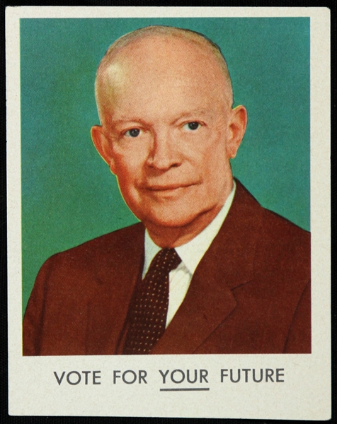 1952-56 Dwight D. Eisenhower 34th President of the United States Vote For Your Future 2.5" x 3.25" Campaign Card