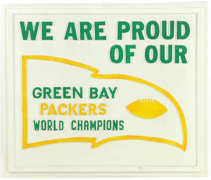 1960s Green Bay Packers "We Are Proud Of Our World Champions" 20" x 22" Molded Plastic Sign