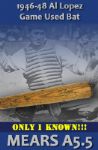 1946-48 Al Lopez H&B Louisville Slugger Professional Model Game Used Bat (1 of 1) Pittsburgh  Pirates - Cleveland Indians (MEARS A5.5) 