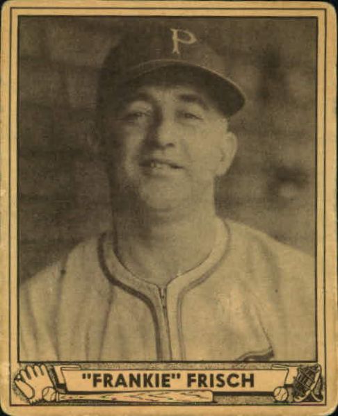 1940 Frankie Frisch Pittsburgh Pirates Play Ball Card # 167