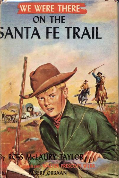 1960 We Were There On The Santa Fe Trail HC Book by Ross McLaury Taylor - Grosset & Dunlap Publishers