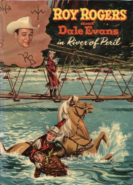 1957 Roy Rogers & Dale Evans in River of Peril HC Book by Cole Fannin - Whitman Publishing