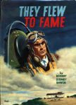 1963 They Flew To Fame HC Book by Robert Sidney Brown - Whitman Publishing