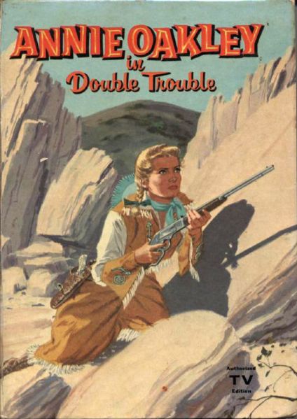 1958 Annie Oakley in Double Trouble HC Book by Doris Schroeder - Whitman Publishing