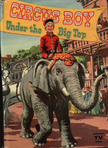 1957 Circus Boy Under The Big Top HC Book by Dorothea J. Snow - Whitman Publishing