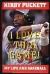1991 Kirby Pukett Minnesota Twins Signed I Love This Game Book - JSA 