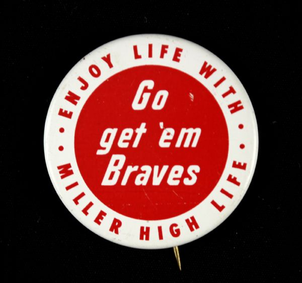 1953-65 Milwaukee Braves Go GetEm Braves Miller High Life Pinback