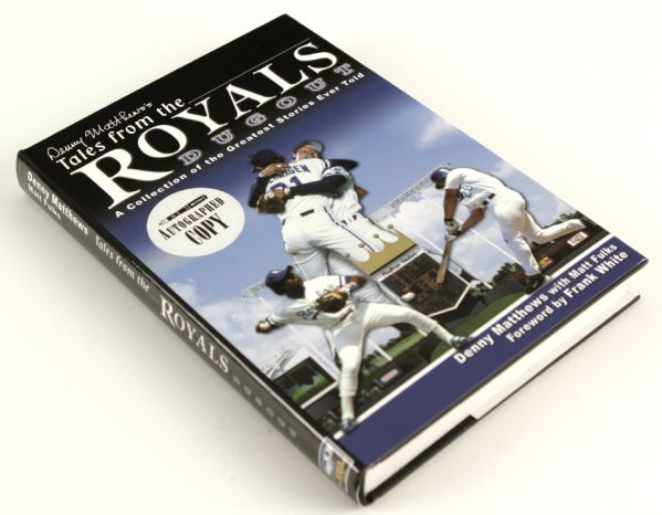 2004 Denny Matthews Signed Tales from the Royals Dugout Hardcover Book