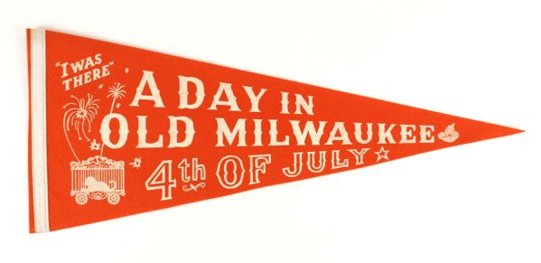 1950s-60s I Was There A Day In Old Milwaukee July 4 Full Size Pennant 