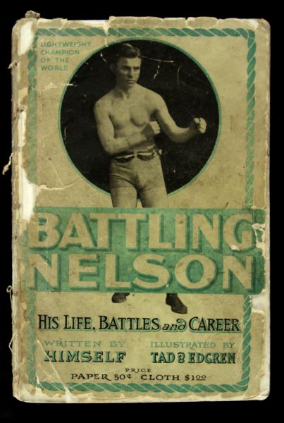 1909 Battling Nelson His Life Battles & Career Book