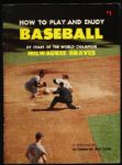 1958 How To Play and Enjoy Baseball Featuring Stars of World Champion Milwaukee Braves w/ Mickey Mantle on Cover