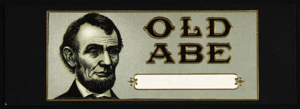    1920s Abraham Lincoln “Old Abe” Cigar Box Label (2.5”x7”)