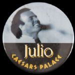 1990s Julio Iglesias Caesars Palace 3" Pinback Button 