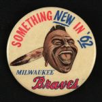 1962 “Something New in ‘62” Milwaukee Braves 2” Celluloid Pinback Button (Paul Muchinsky Collection)