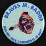 1957-65 Milwaukee Braves Jr. Badge “Good Only When Accompanied By An Adult” 2 3/8” Celluloid Pinback Button (Paul Muchinsky Collection)