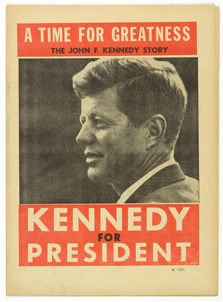 1960 John F. Kennedy “A Time for Greatness “ Kennedy For President 11.5”x 15” Publication	