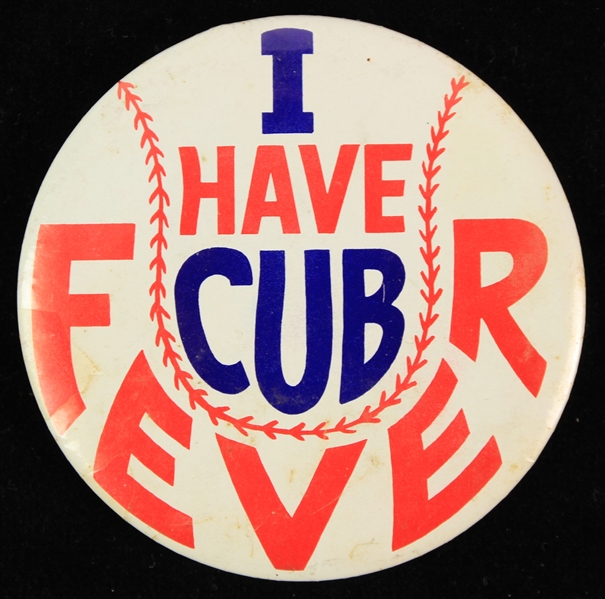 1969 circa Chicago Cubs 3.5" I Have Cub Fever Pinback Button