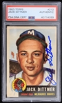 1953 Jack Dittmer Milwaukee Braves Signed Topps #212 Trading Card (PSA/DNA Slabbed) 