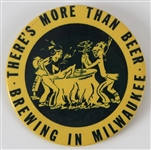 1953 Inaugural Season Milwaukee Braves 3" Theres More Than Beer Brewing Pinback Button (Earliest Known Milwaukee Braves Button)