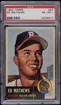 1953 Eddie Mathews Milwaukee Braves Topps Rookie Baseball Trading Card (PSA Slabbed PR-FR 1)