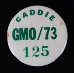 1973 GMO 1" Caddie Pinback Button (Dave Stockton Winner)
