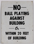 1950s-70s No Ball Playing Against Building Or Within 20 Feet Of Building 18" x 24" Steel Sign