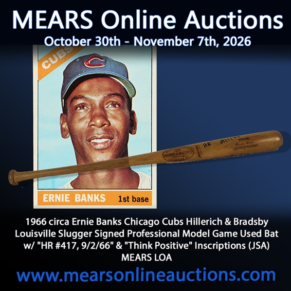 1966 circa Ernie Banks Chicago Cubs Hillerich & Bradsby Louisville Slugger Signed Professional Model Game Used Bat w/ "HR #417, 9/2/66" & "Think Positive" Inscription (JSA / MEARS LOA)